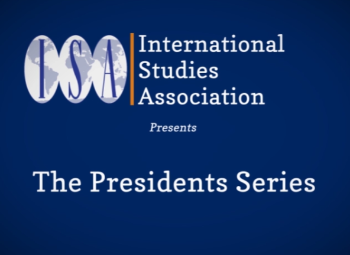 The ISA Presidents Series: Second Installment with Thomas G. Weiss