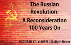 The Russian Revolution:  A Reconsideration 100 Years On