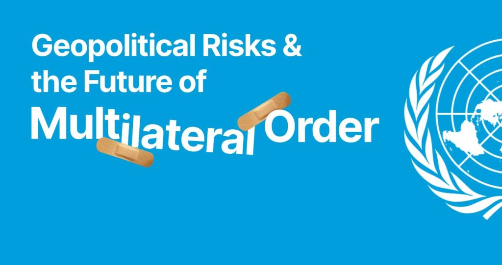 Event: Geopolitical Risks and the Origins and Future of Multilateral Order
